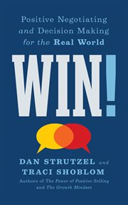 Win! : Positive Negotiating and Decision Making for the Real World cover image cdn