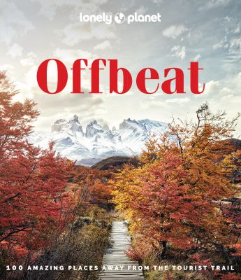 Offbeat : 100 amazing places away from the tourist trail cover image