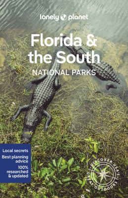 Lonely Planet. Florida & the South's national parks cover image