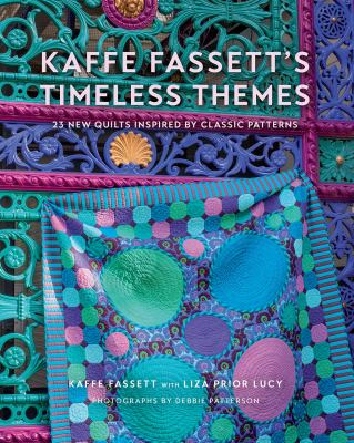 Kaffe Fassett's timeless themes : 23 new quilts inspired by classic patterns  cover image cdn