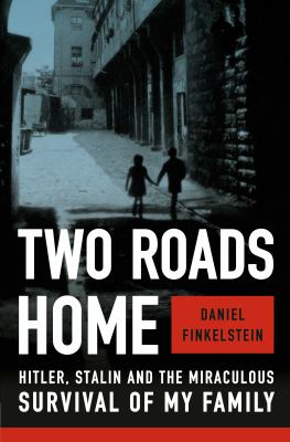 Two roads home : Hitler, Stalin, and the miraculous survival of my family  cover image cdn
