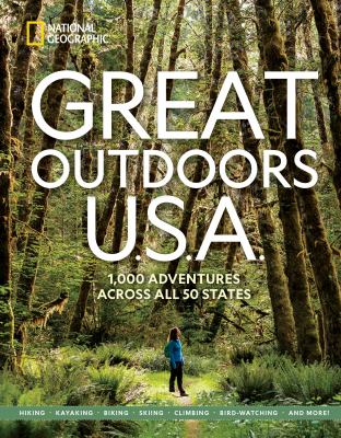 Great outdoors U.S.A : 1,000 adventures across all 50 states cover image
