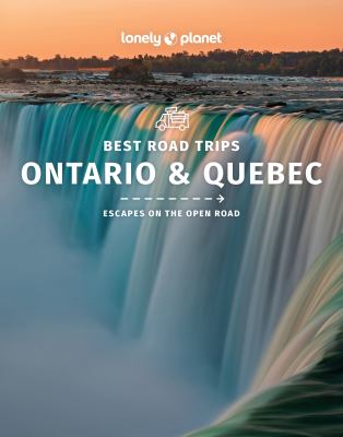Lonely Planet. Best road trips Ontario & Qǔbec cover image