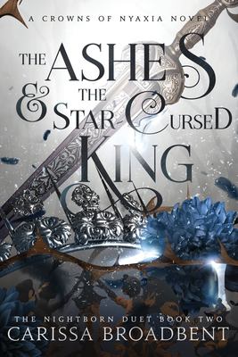 The ashes & the star-cursed king : a Crowns of Nyaxia novel cover image