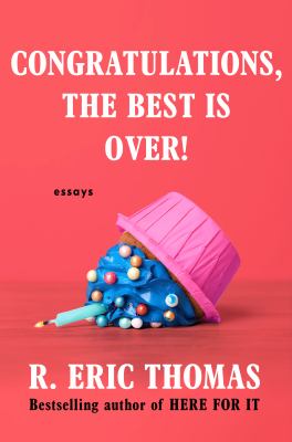 Congratulations, the best is over! : essays cover image