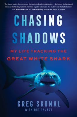 Chasing shadows : my life tracking the great white shark cover image