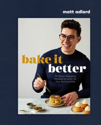 Bake it better : 70 show-stopping recipes to level up your baking skills  cover image cdn