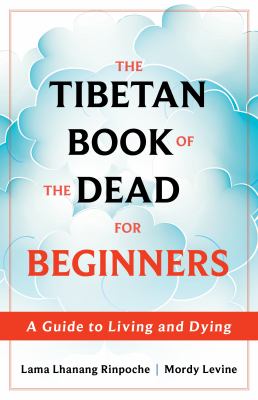 The Tibetan book of the dead for beginners : a guide to living and dying  cover image cdn