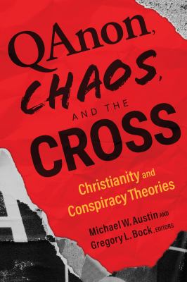 QAnon, chaos, and the cross : Christianity and conspiracy theories cover image