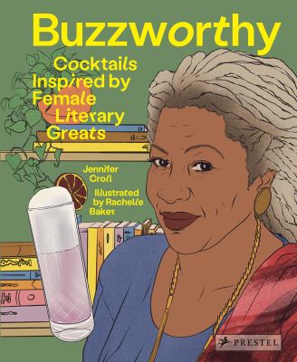 Buzzworthy : cocktails inspired by  female literary greats cover image