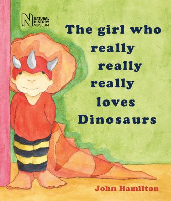 The girl who really really really loves dinosaurs cover image
