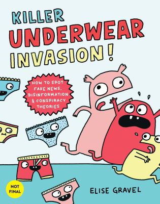 Killer Underwear Invasion! How to Spot Fake News, Disinformation and lies cover image