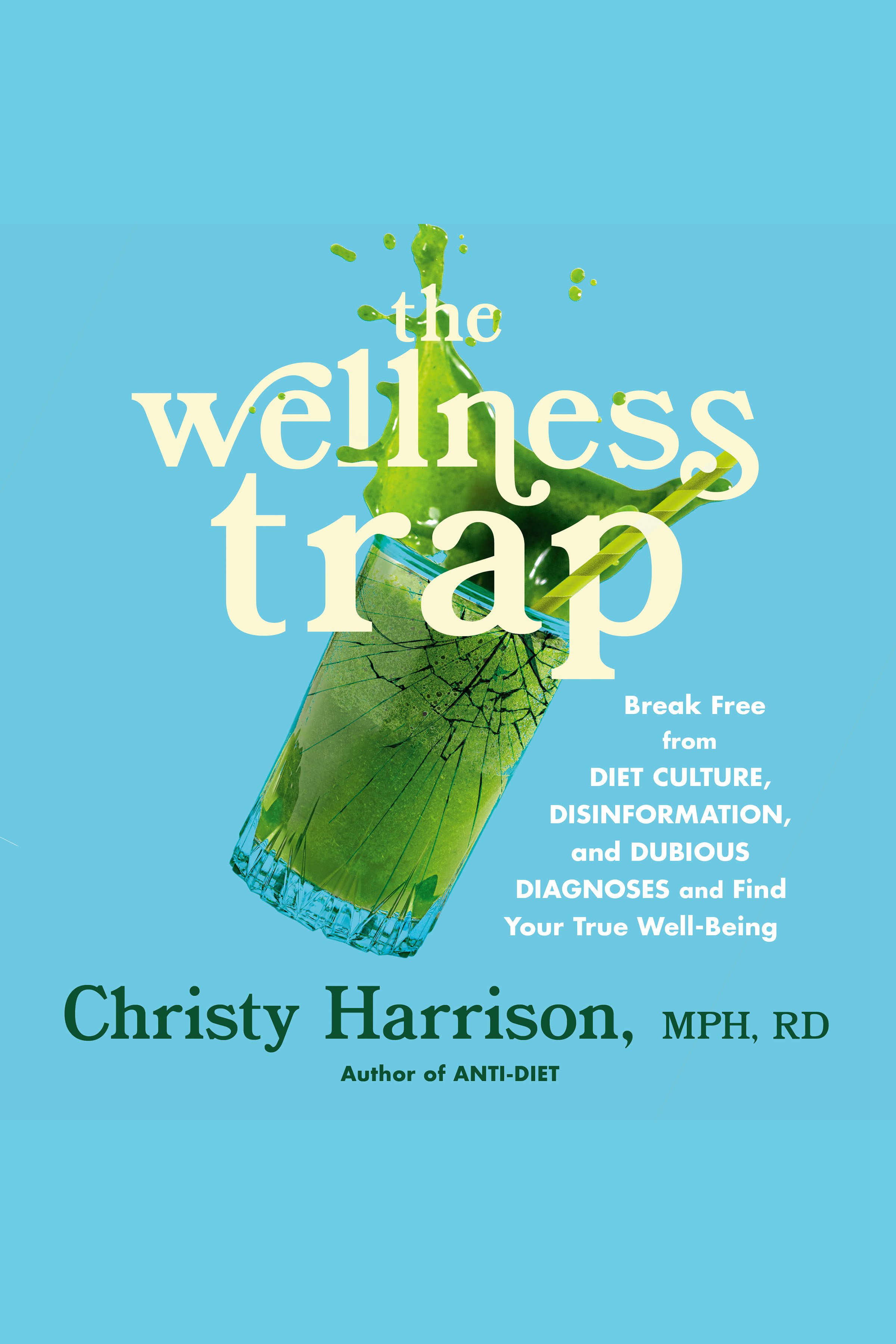 The Wellness Trap Break Free from Diet Culture, Disinformation, and Dubious Diagnoses, and Find Your True Well-Being cover image cdn