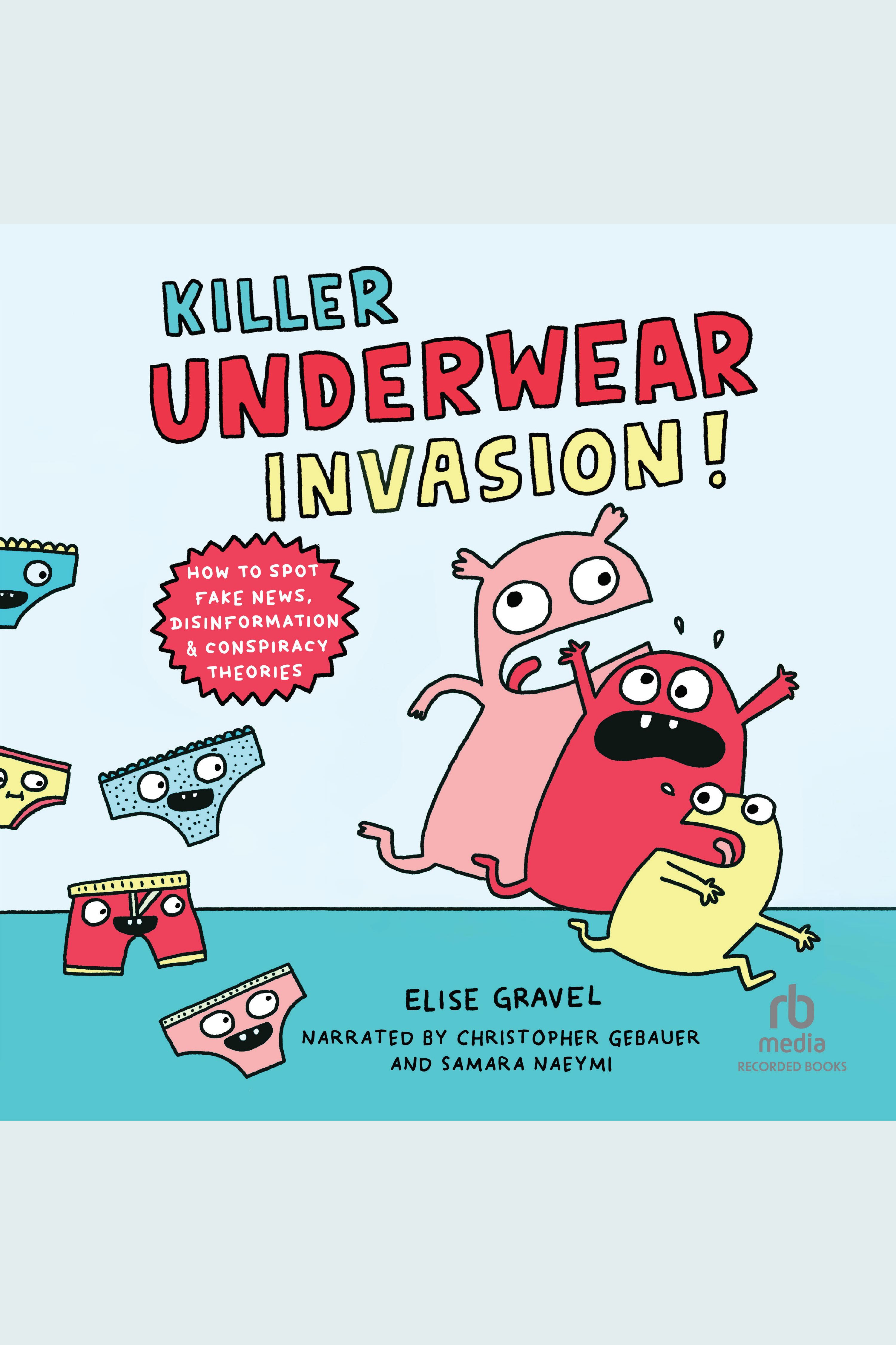 Killer Underwear Invasion! How to Spot Fake News, Disinformation and lies cover image cdn