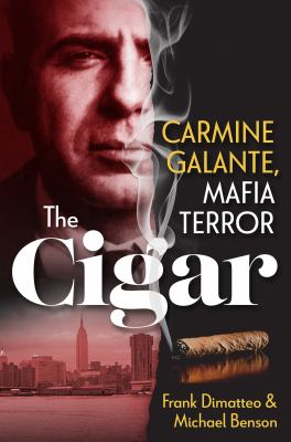 The cigar : Carmine Galante, mafia terror  cover image cdn