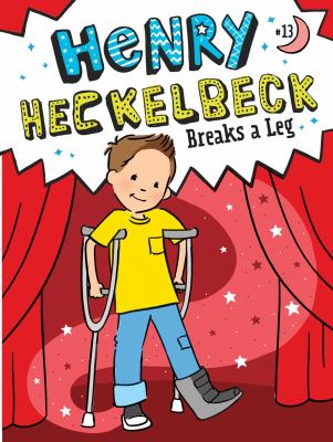Henry Heckelbeck breaks a leg cover image