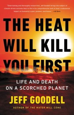 The heat will kill you first : life and death on a scorched planet  cover image cdn
