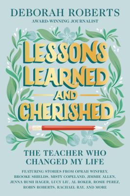 Lessons learned and cherished : the teacher who changed my life  cover image cdn