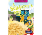 A bulldozer's day : Machines at Work cover image cdn