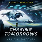 Chasing tomorrows (15-book sci-fi box set) : Book Sci cover image cdn