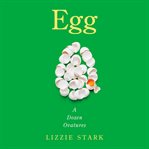 Egg : a dozen ovatures cover image cdn
