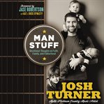 Man stuff : thoughts on faith, family, and fatherhood cover image cdn