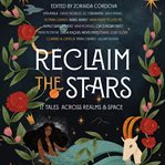 Reclaim the stars : 17 tales across realms & space cover image cdn