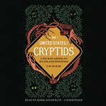 The United States of cryptids : a tour of American myths and monsters cover image cdn