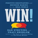 Win! : positive negotiating and decision making for the real world cover image cdn