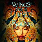 Wings once cursed & bound cover image cdn