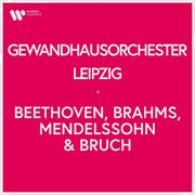 Gewandhausorchester leipzig - beethoven, brahms, mendelssohn & bruch cover image cdn