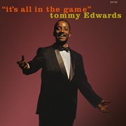 It's all in the game : the complete hits of Tommy Edwards cover image cdn