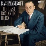Rachmaninov: the last romantic hero cover image cdn