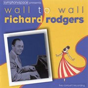 Wall to wall richard rodgers [live at symphony space, new york, ny / march 23, 2002] cover image cdn