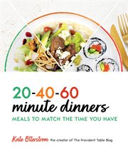 20-40-60-minute dinners : meals to match the time you have cover image cdn