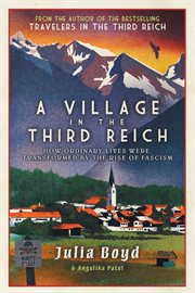 A village in the Third Reich : how ordinary lives were transformed by the rise of Fascism cover image cdn