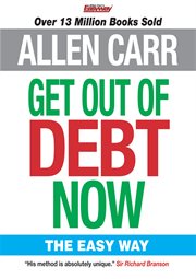 Get out of debt now : the easy way cover image cdn