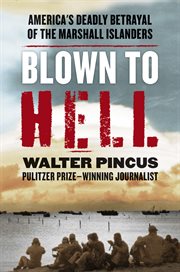 Blown to hell : America's deadly betrayal of the Marshall Islanders cover image cdn