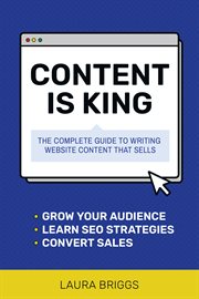 Content is king : the complete guide to writing website content that sells cover image cdn