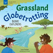 Grassland globetrotting : biome explorers cover image cdn