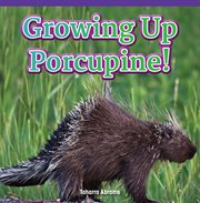 Growing up porcupine! cover image cdn