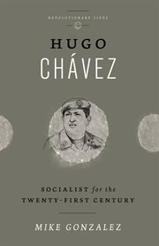 Hugo Chávez : socialist for the twenty-first century cover image cdn