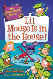 Lil mouse is in the house! : My Weirder-est School cover image cdn