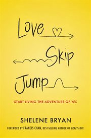 Love, skip, jump : start living the adventure of yes cover image cdn