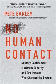 No human contact : Solitary Confinement, Maximum Security, and Two Inmates Who Changed the System cover image cdn
