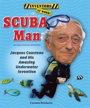 Scuba man : Jacques Cousteau and his amazing underwater invention cover image cdn