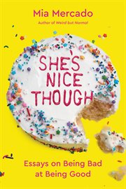 She's nice though : essays on being bad at being good cover image cdn