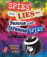 Spies and lies: famous and infamous spies : Famous and Infamous Spies cover image cdn