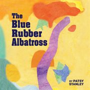The blue rubber albatross cover image cdn