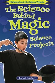 The science behind magic science projects cover image cdn